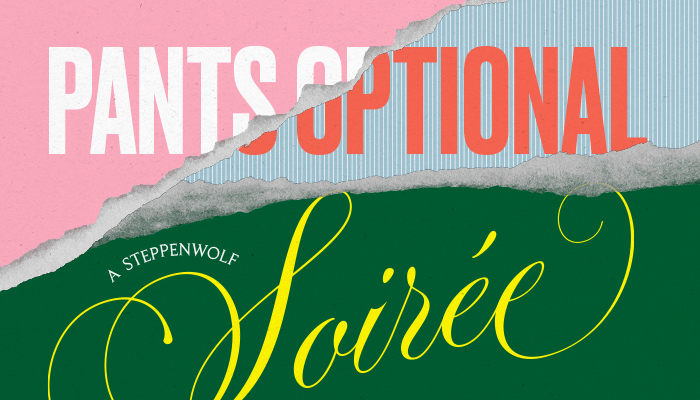 Pants Optional: A Steppenwolf Soiree