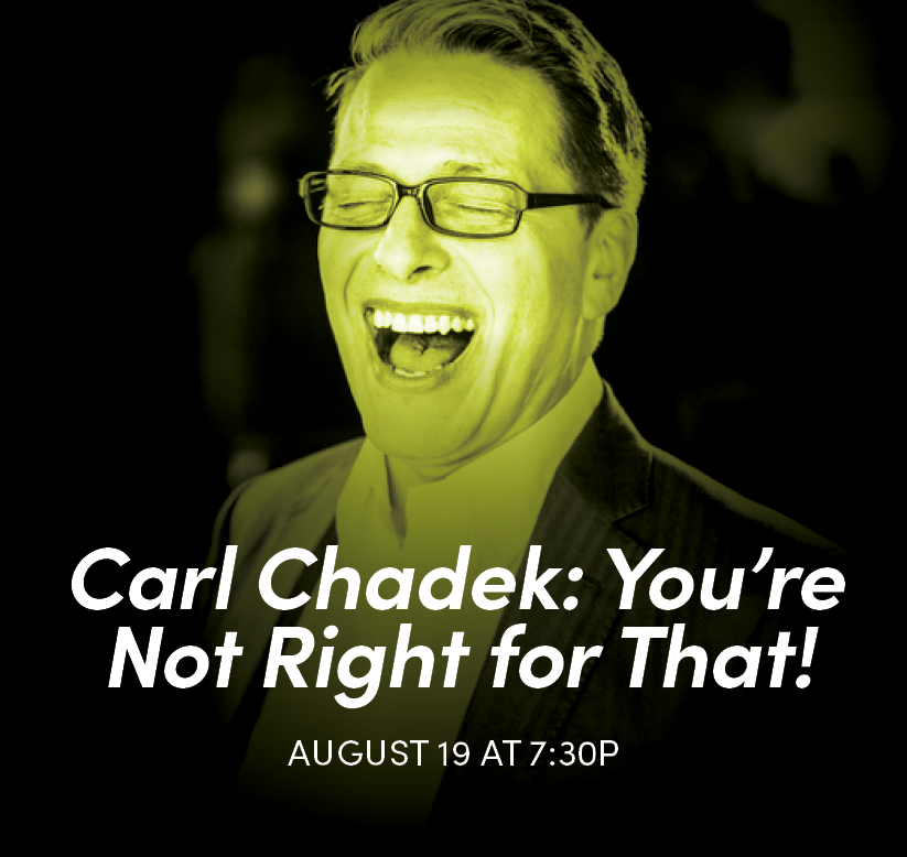 Carl Chadek: You're Not Right For That!