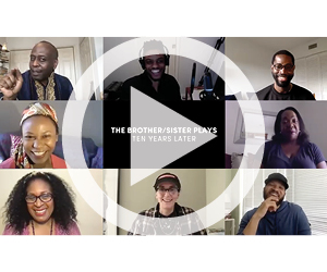 Ten Years Later: The Brother/Sister Plays