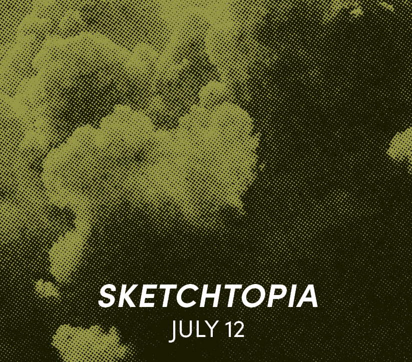 Sketchtopia July 12
