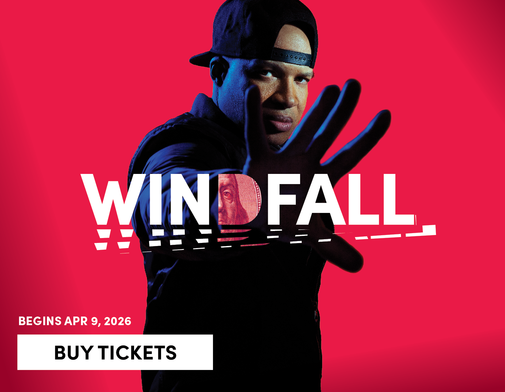 Windfall - Begins Apr 9, 2026 - Buy Tickets 