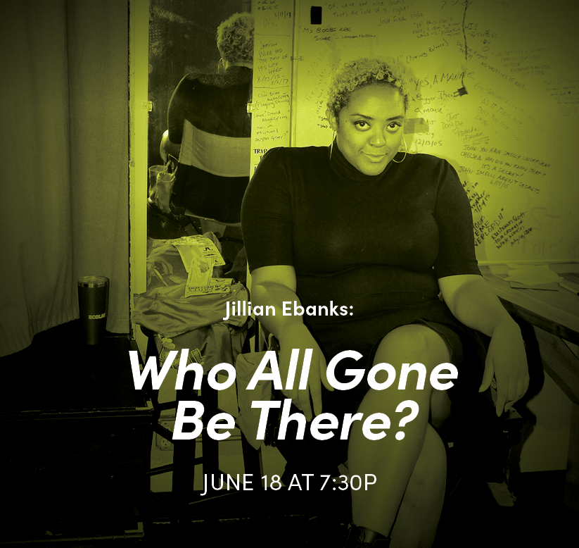 Jillian Ebanks: Who All Gone Be There?