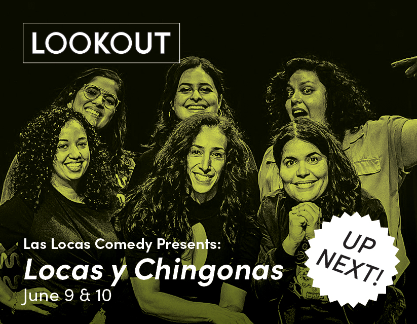 Las Locas Comedy Presents: Locas y Chingonas June 9 & 10 