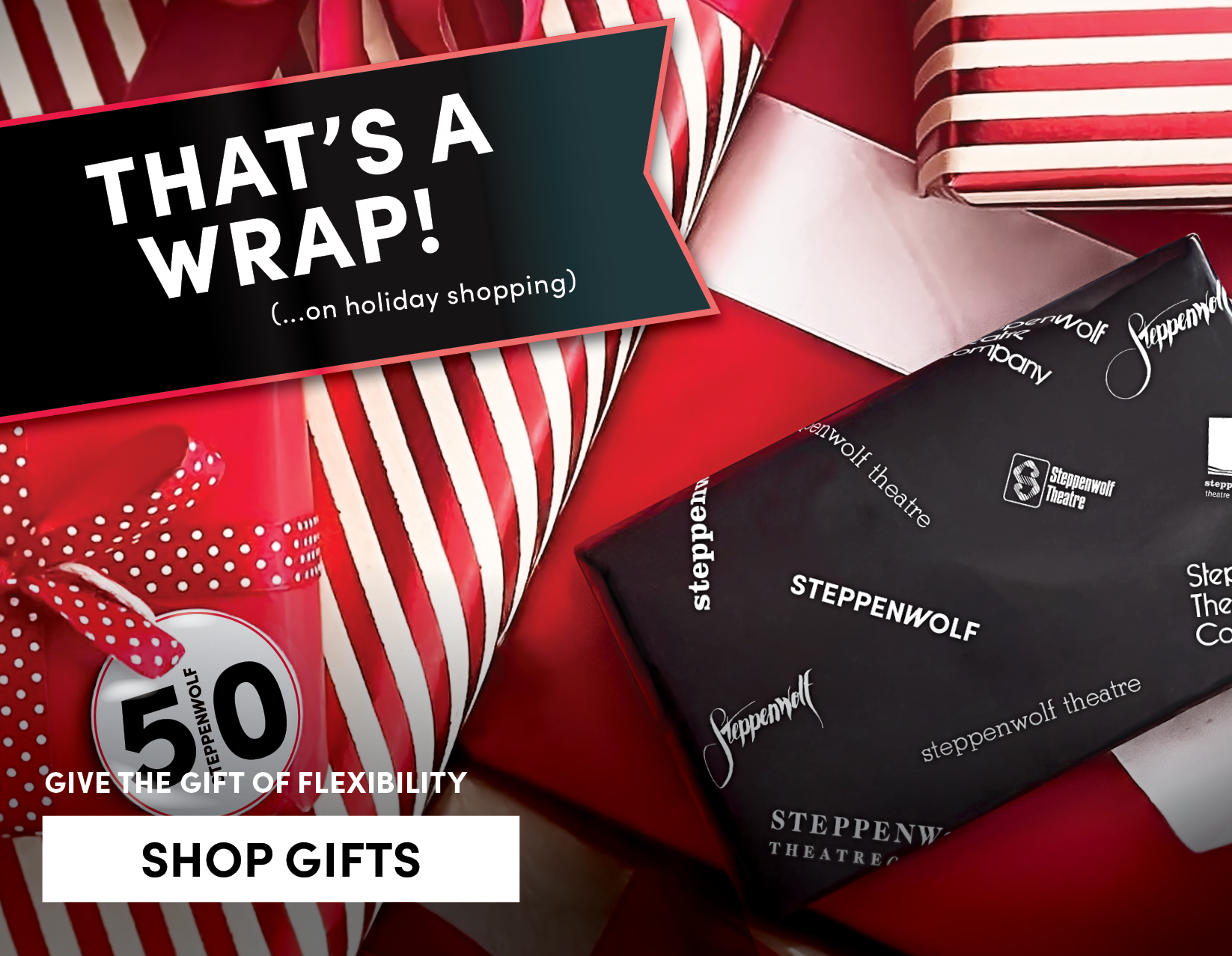 That's a wrap (...on holiday shopping) - give the gift of flexibility - Shop Gifts 