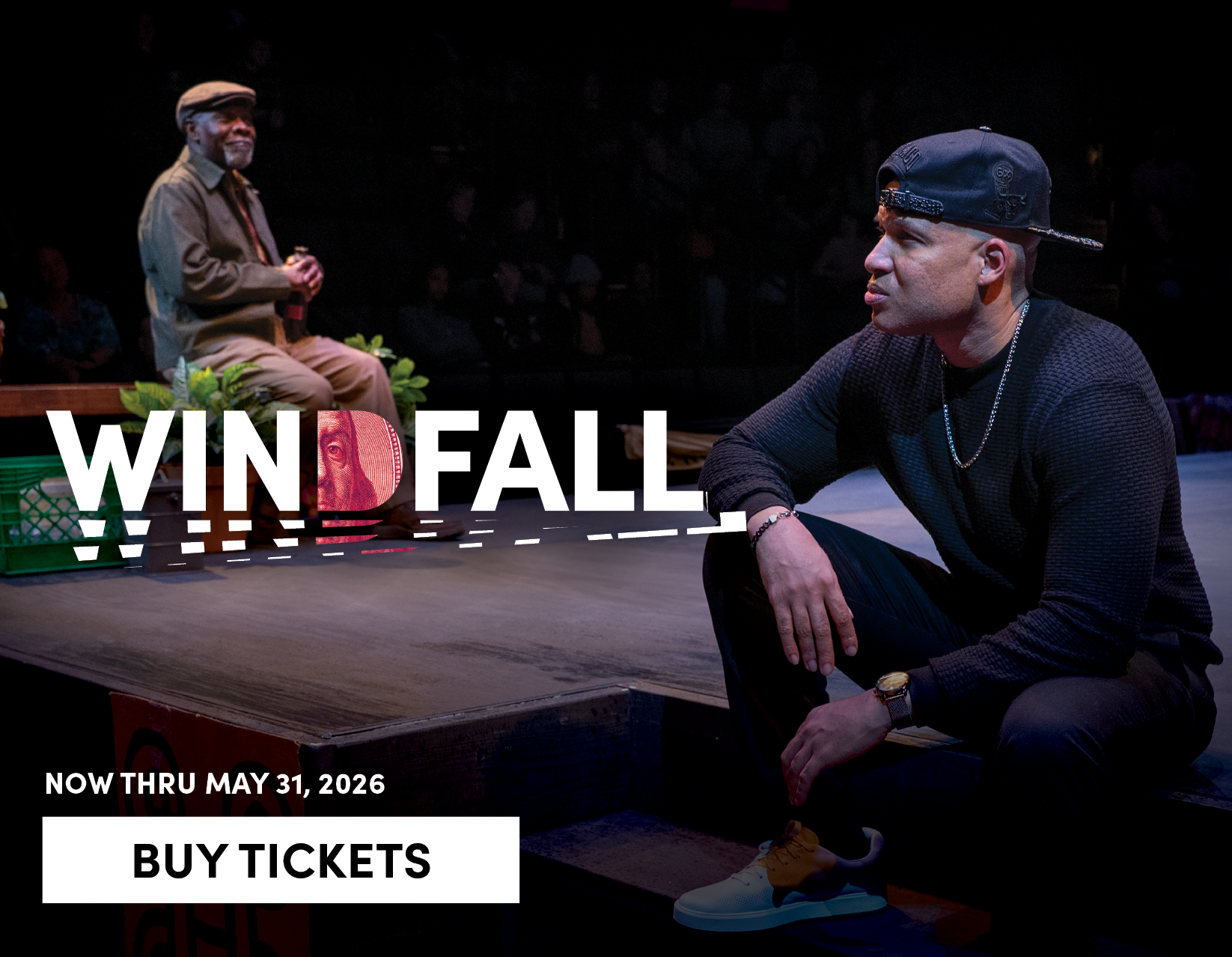 Windfall - Now thru May 31, 2026 - Buy Tickets 
